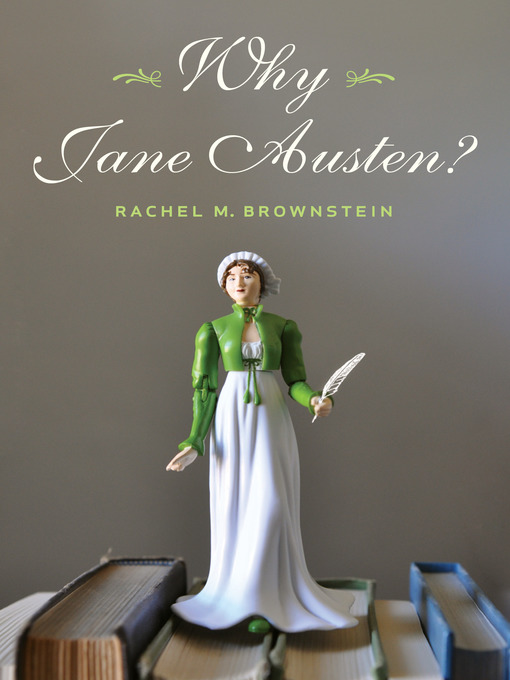 Title details for Why Jane Austen? by Rachel M. Brownstein - Available